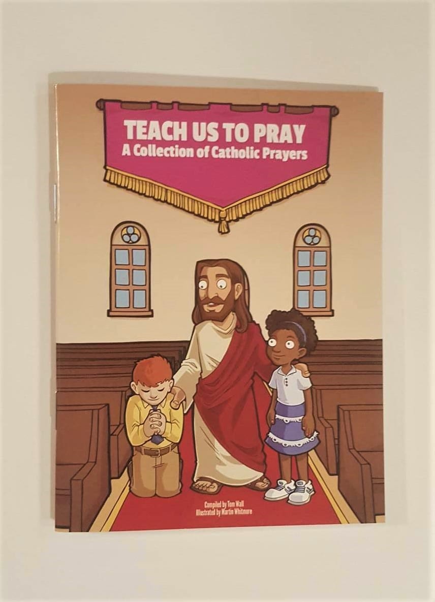 Teach Us to Pray: A Collection of Catholic Prayers